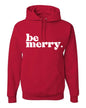 Be Merry Hoodie